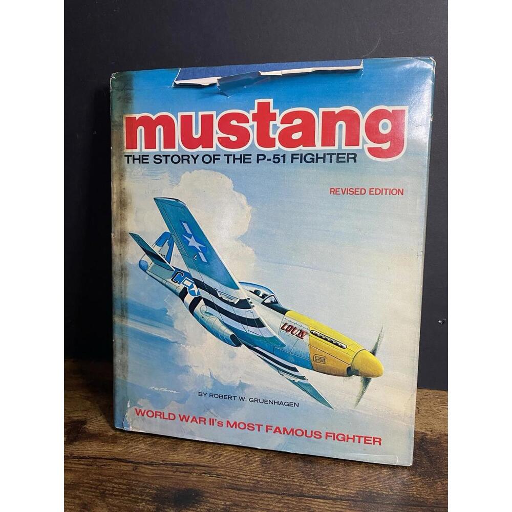 MUSTANG: STORY OF THE P-51 FIGHTER - Robert Gruenhagen - HC-DJ - Free Shipping
